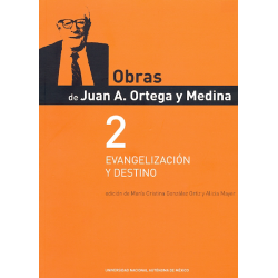 Obras de Juan A. Ortega y Medina 2 Evangelización y Destino