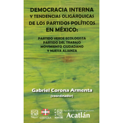 Democracia interna y tendencias oligárquicas de los partidos políticos en México: Partido Verde Ecologista, Partido del Trabajo