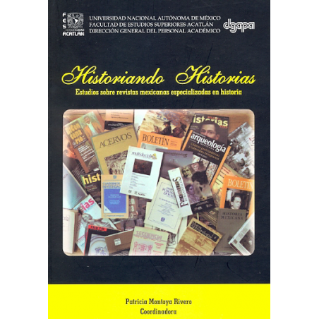 Historiando historias estudios sobre revistas mexicanas especializadas en historia