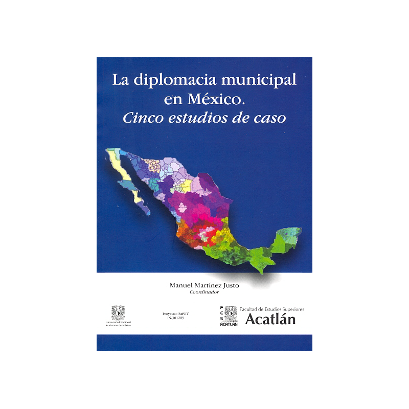 La diplomacia municipal en México. Cinco estudios de caso