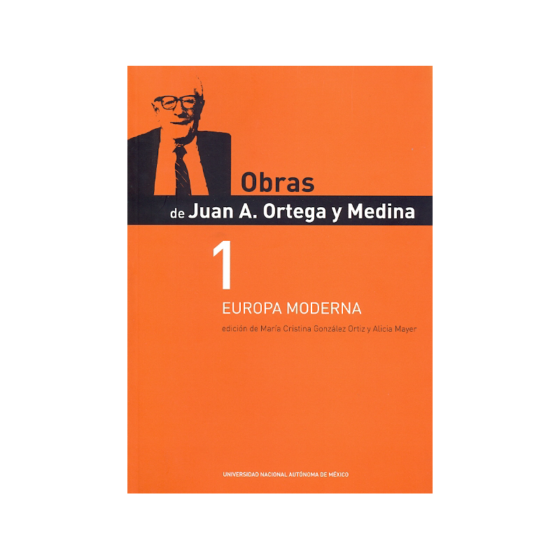 Obras de Juan A. Ortega y Medina 1 Europa Moderna