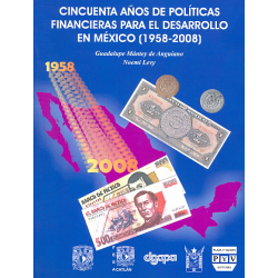 Cincuenta años de políticas financieras para el desarrollo en México (1958-2008)