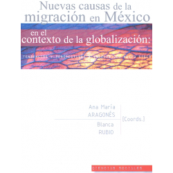 Nuevas causas de la migración en México en el contexto de la globalización
