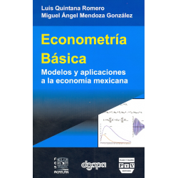 Econometría básica. Modelos y aplicaciones a la economía mexicana