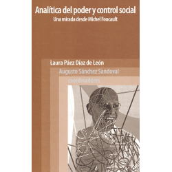 Analítica del poder y control social una mirada desde Michel Foucault