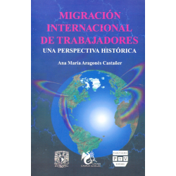 Migración internacional de trabajadores una perspectiva histórica