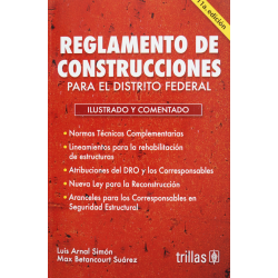 Reglamento de construcciones para el Distrito Federal Ilustrado y comentado