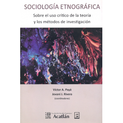 Sociología etnográfica sobre el uso crítico de la teoría y los métodos de investigación