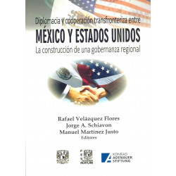Diplomacia y cooperación transfronteriza entre México y Estados Unidos la construcción de una gobernanza regional