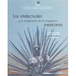 Los intelectuales y la configuración de los imaginarios Mexicanos