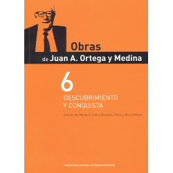 Obras de Juan A. Ortega y Medina 6 Descubrimiento y Conquista
